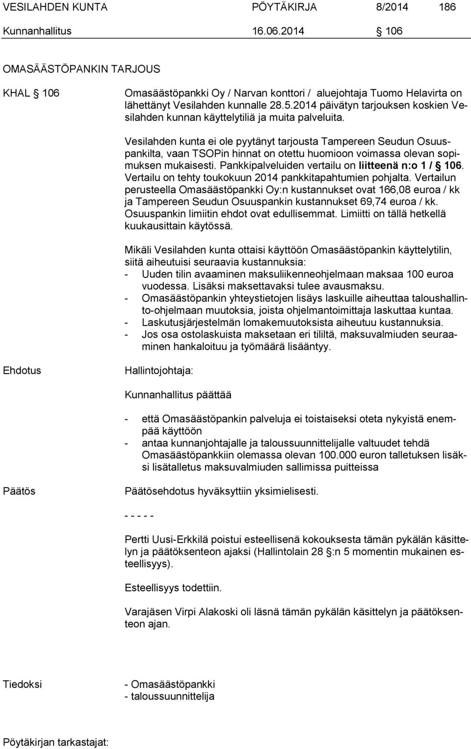 2014 päivätyn tarjouksen koskien Vesilahden kunnan käyttelytiliä ja muita palveluita.