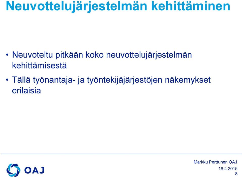 neuvottelujärjestelmän kehittämisestä Tällä