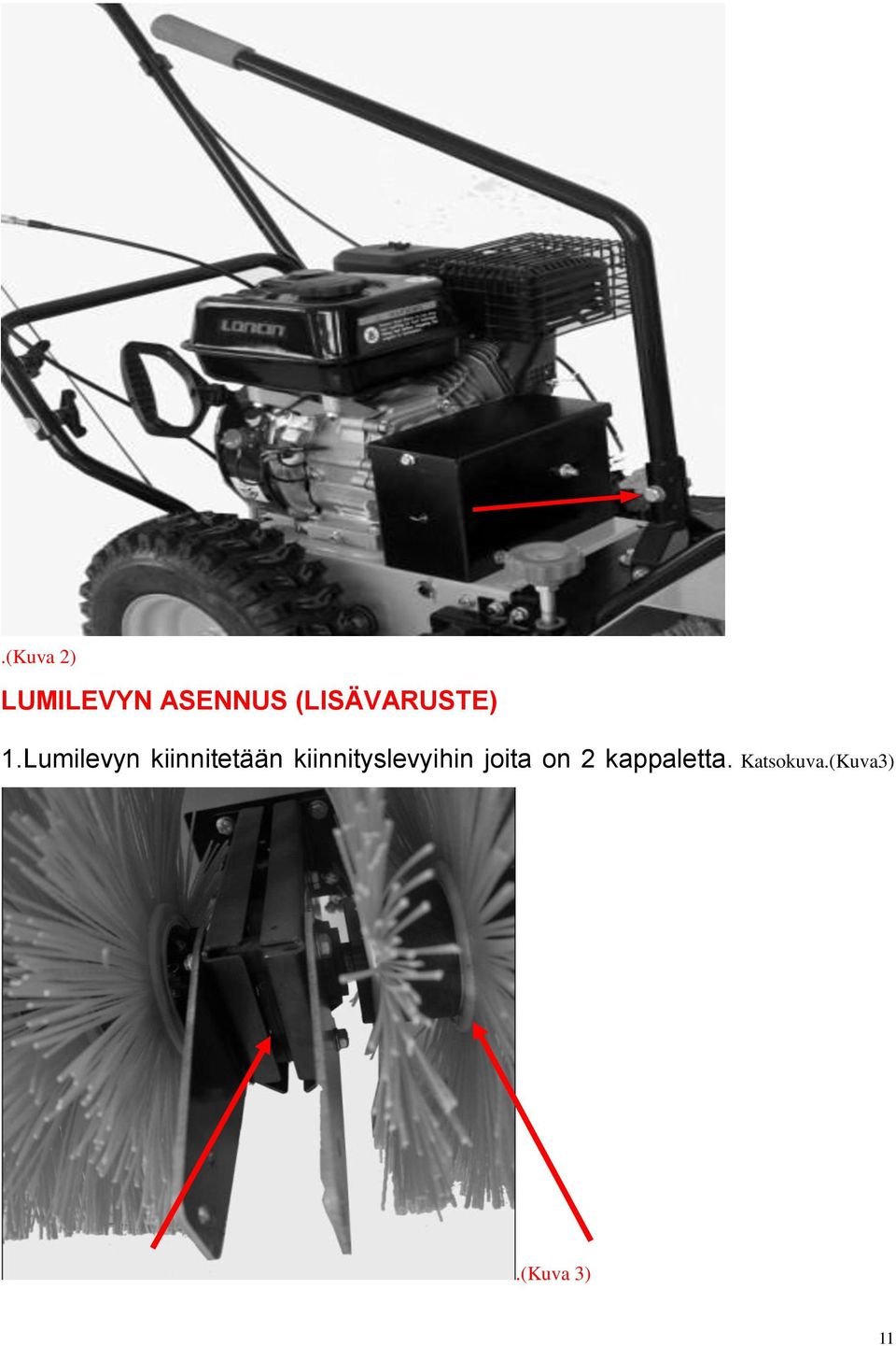 Lumilevyn kiinnitetään