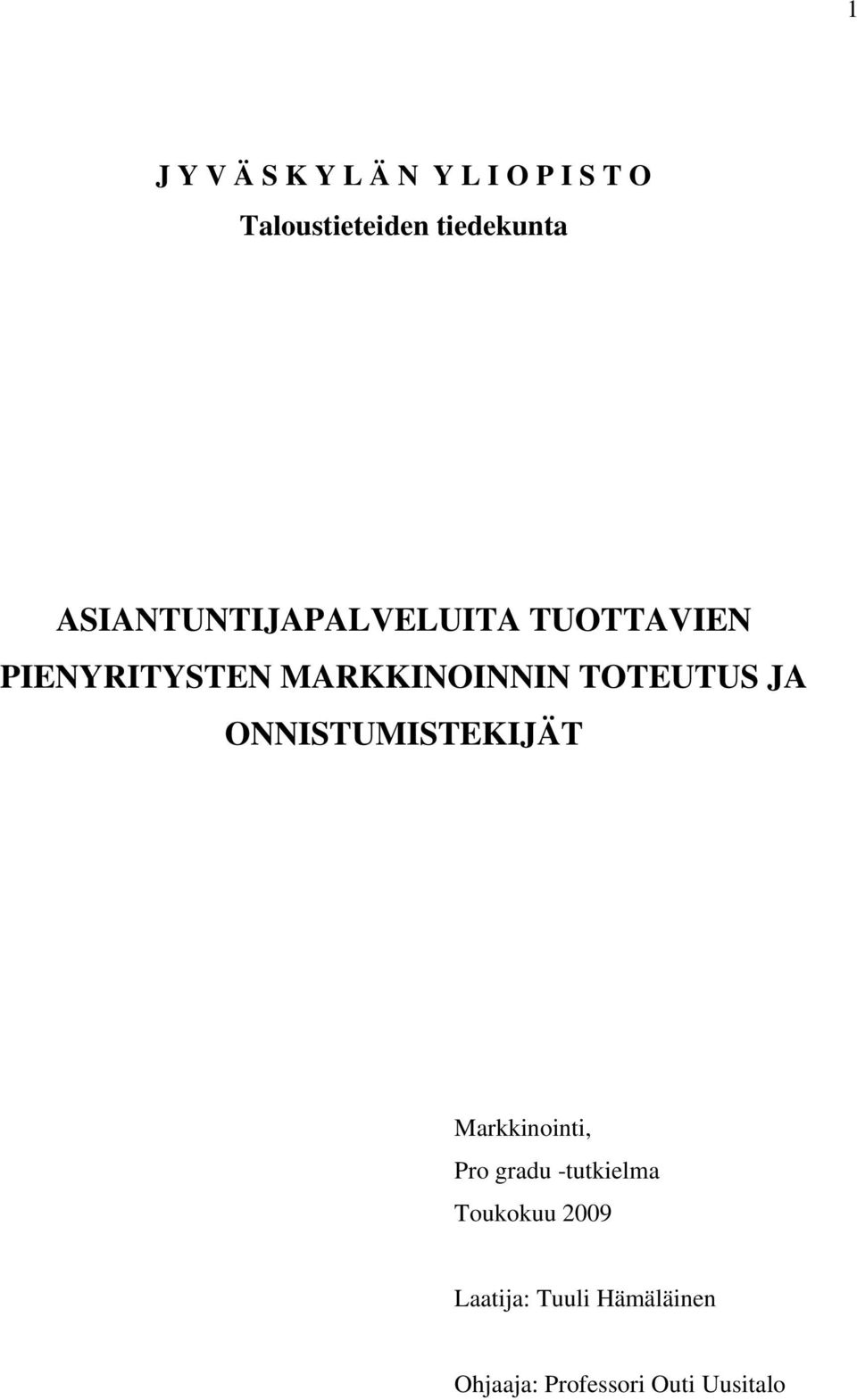 TOTEUTUS JA ONNISTUMISTEKIJÄT Markkinointi, Pro gradu -tutkielma