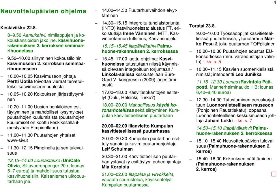 20 Kokouksen järjestäytyminen 10.20 11.