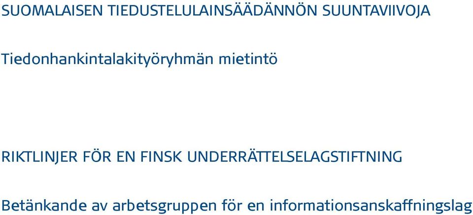 FÖR EN FINSK UNDERRÄTTELSELAGSTIFTNING Betänkande