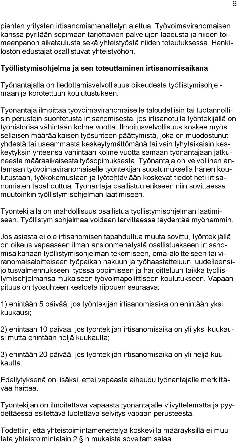 Henkilöstön edustajat osallistuvat yhteistyöhön.