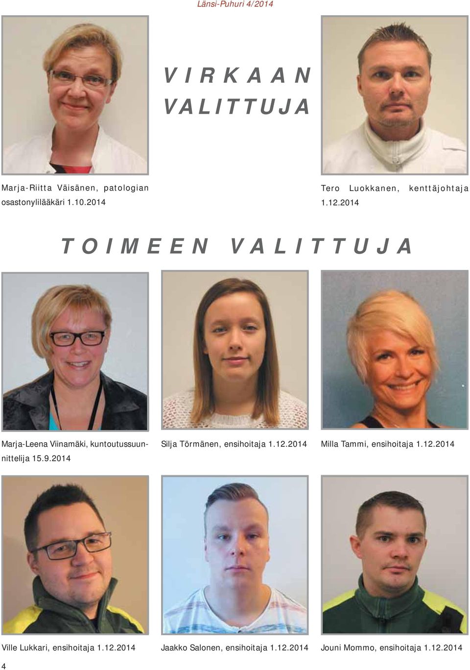 2014 TOIMEEN VALITTUJA Marja-Leena Viinamäki, kuntoutussuunnittelija 15.9.