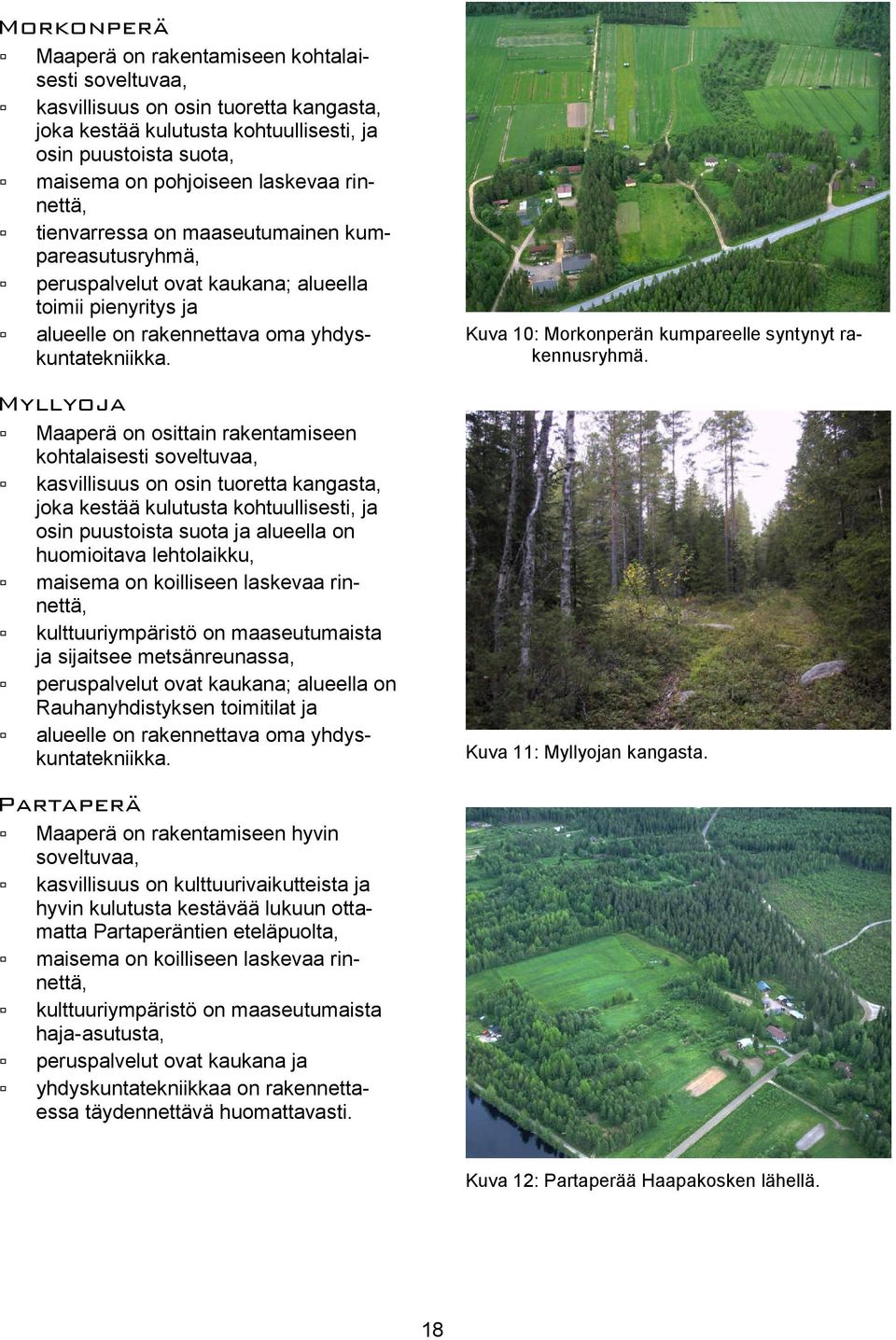 Kuva 10: Morkonperän kumpareelle syntynyt rakennusryhmä.