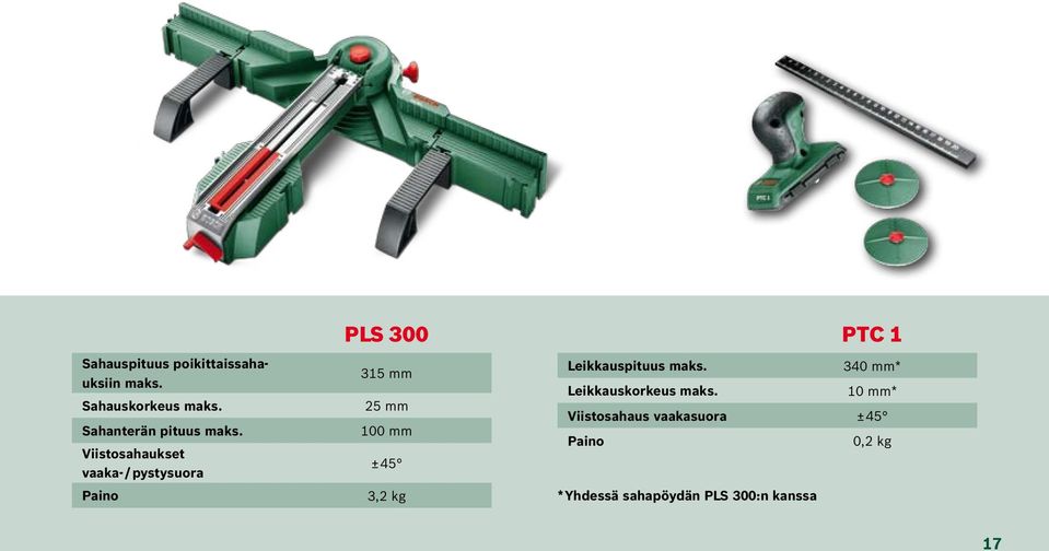 Viistosahaukset vaaka- / pystysuora Paino PLS 300 315 mm 25 mm 100 mm ± 45