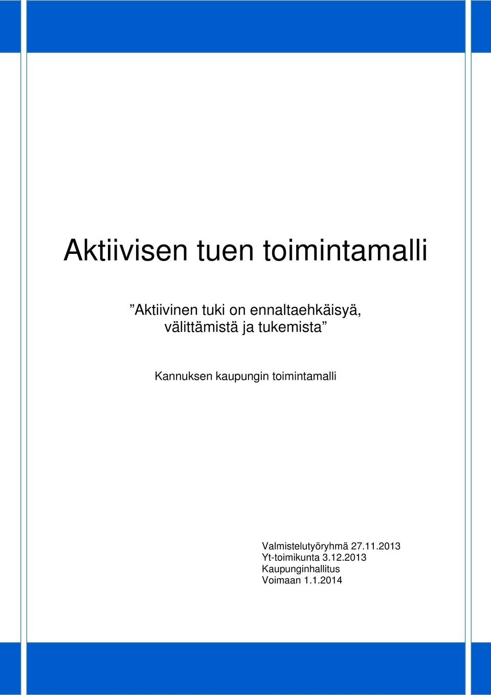 kaupungin toimintamalli Valmistelutyöryhmä 27.11.