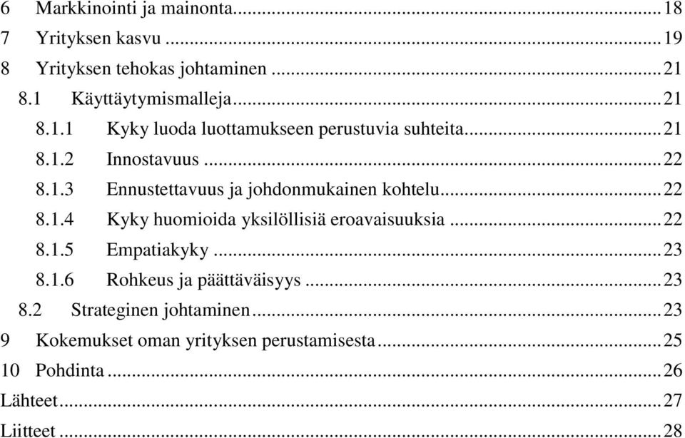 .. 22 8.1.5 Empatiakyky... 23 8.1.6 Rohkeus ja päättäväisyys... 23 8.2 Strateginen johtaminen.