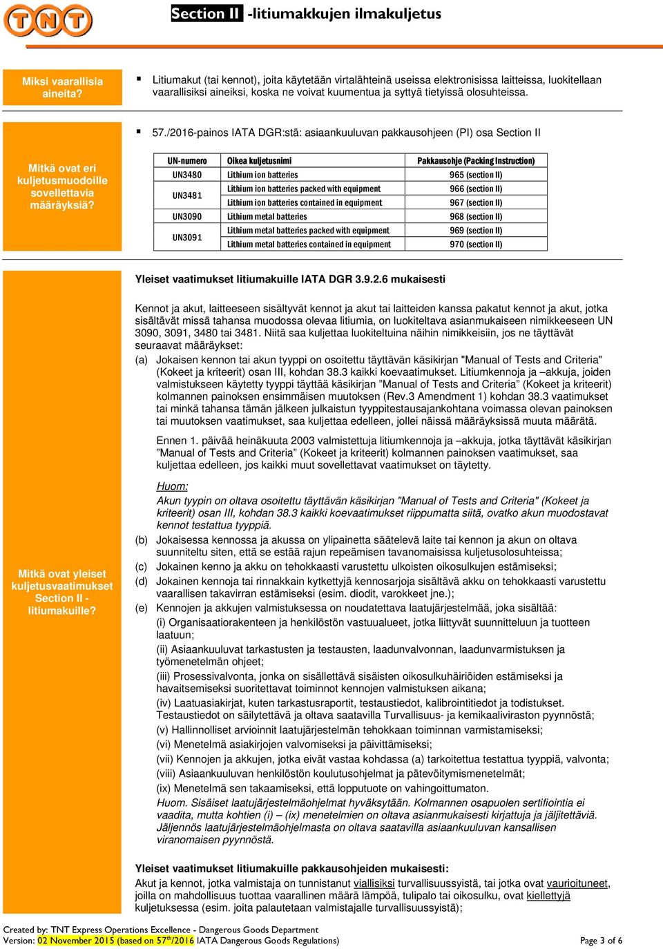 /2016-painos IATA DGR:stä: asiaankuuluvan pakkausohjeen (PI) osa Section II Mitkä ovat eri kuljetusmuodoille sovellettavia määräyksiä?