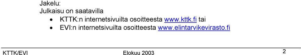 fi tai EVI:n internetsivuilta osoitteesta