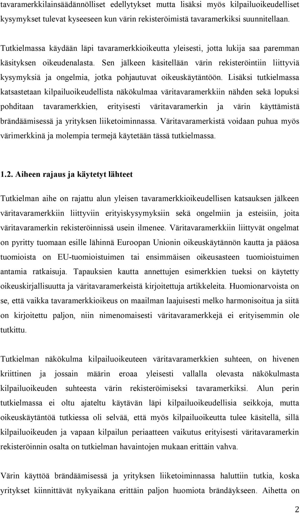 Sen jälkeen käsitellään värin rekisteröintiin liittyviä kysymyksiä ja ongelmia, jotka pohjautuvat oikeuskäytäntöön.