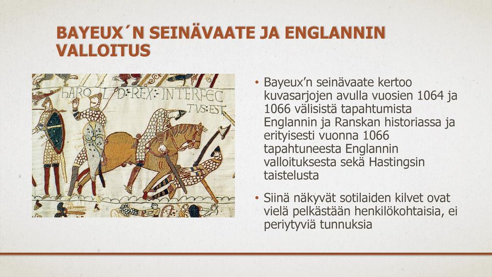 erityisesti vuonna 1066 tapahtuneesta Englannin valloituksesta sekä Hastingsin