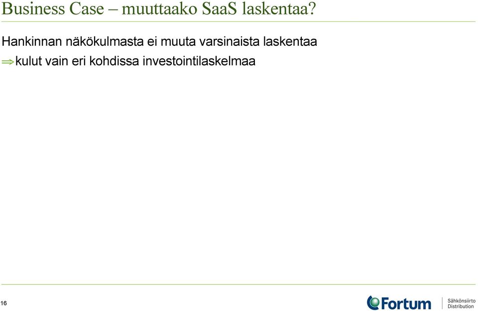 Hankinnan näkökulmasta ei muuta