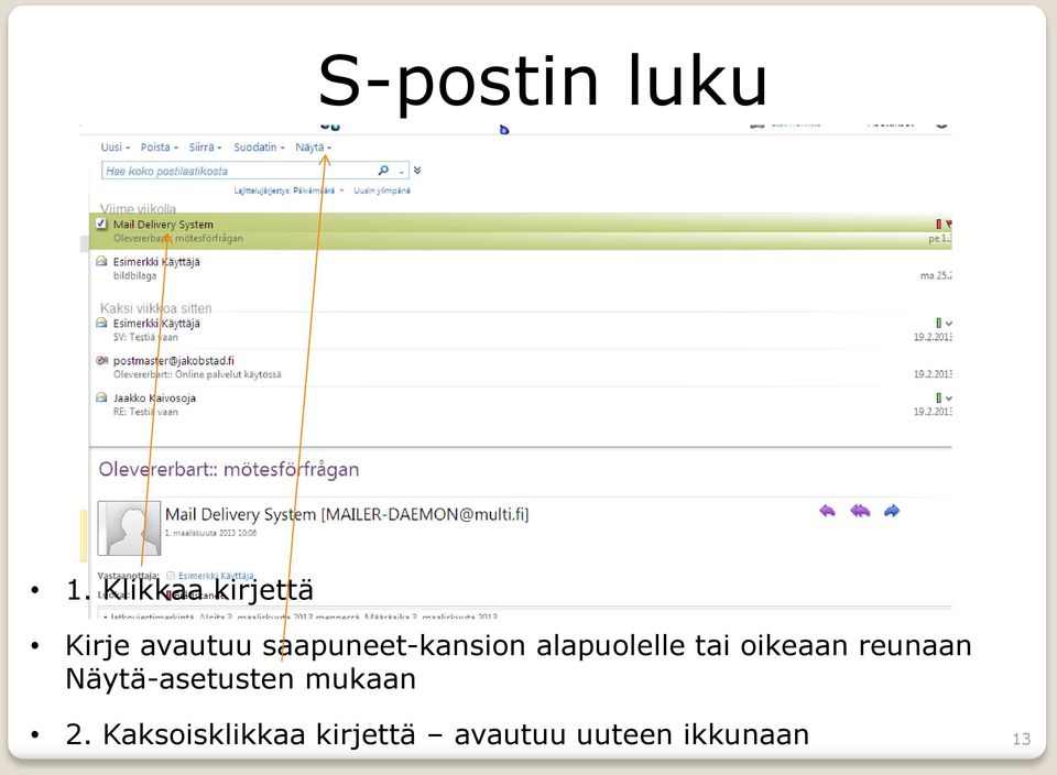 saapuneet-kansion alapuolelle tai oikeaan