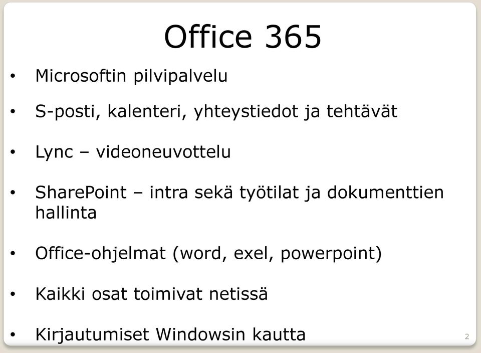 työtilat ja dokumenttien hallinta Office-ohjelmat (word, exel,