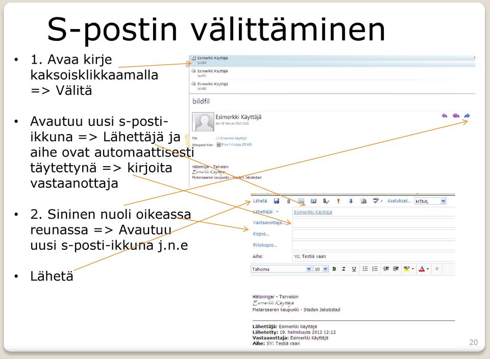 s-postiikkuna => Lähettäjä ja aihe ovat automaattisesti