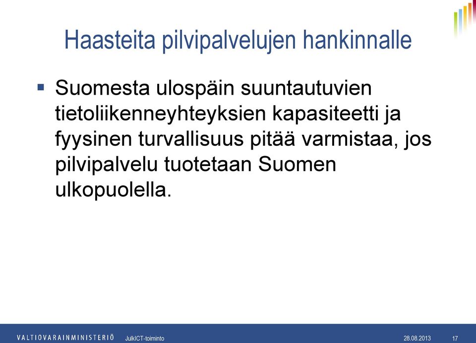 kapasiteetti ja fyysinen turvallisuus pitää