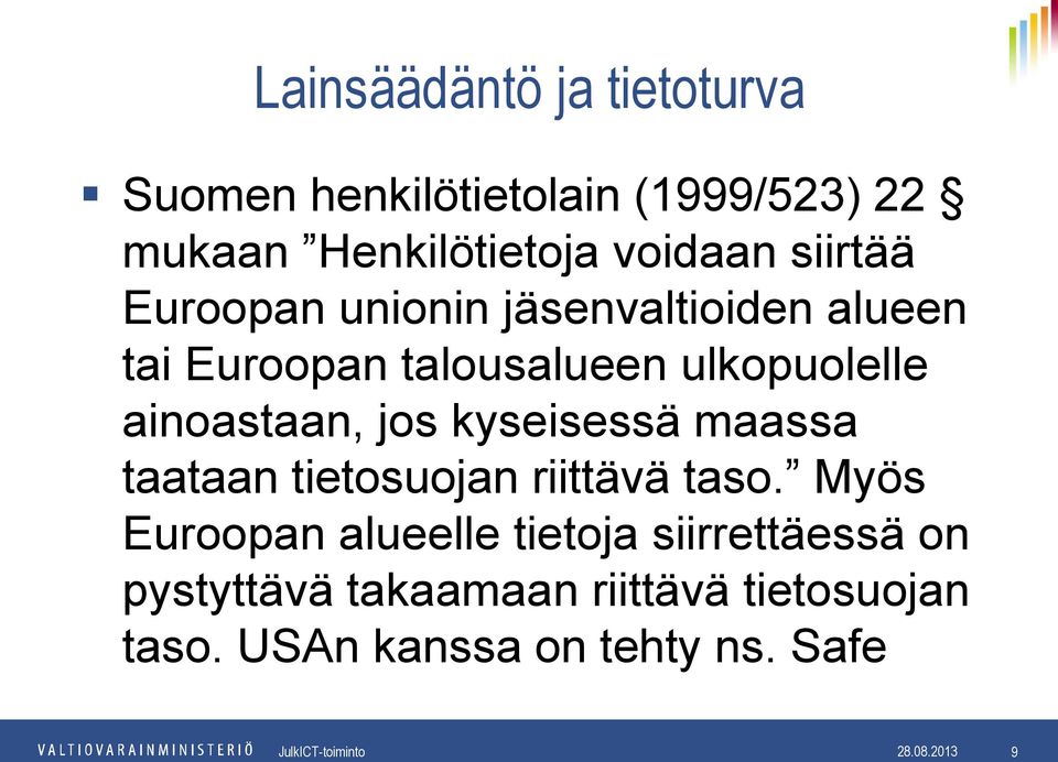 ainoastaan, jos kyseisessä maassa taataan tietosuojan riittävä taso.