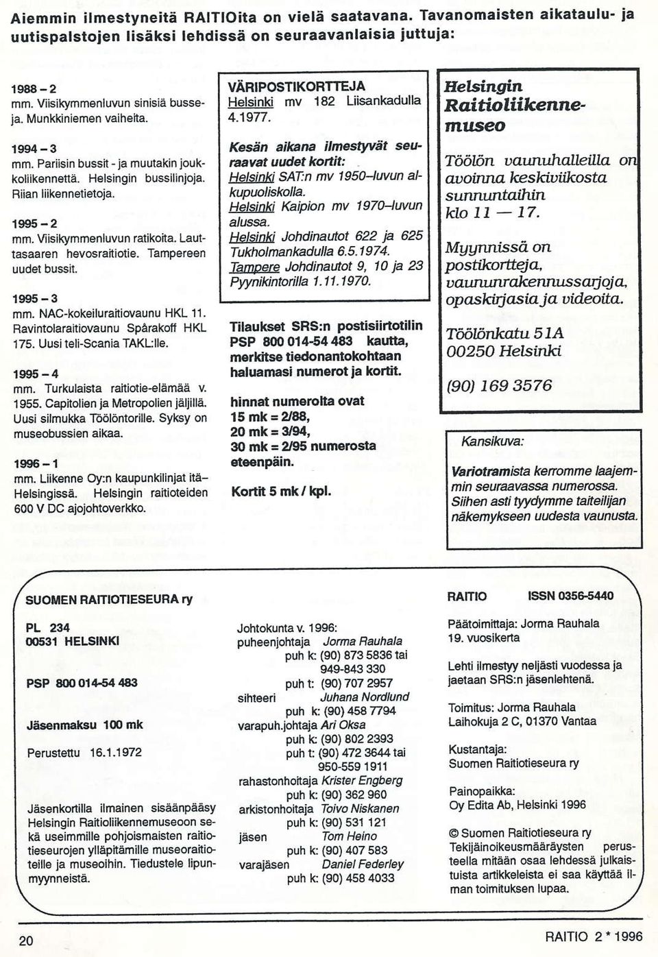 Tampersen uudet bussil 1995-3 mm. NAc-kokeiluraitiovaunu HKL 11. RavintolaEitiovaunu spårakoft HKL 175. Uusi reli-scania TAKL:lle. 1995-4 mm. Tlrkulaista lartiotie-elåmäå v 1 955.