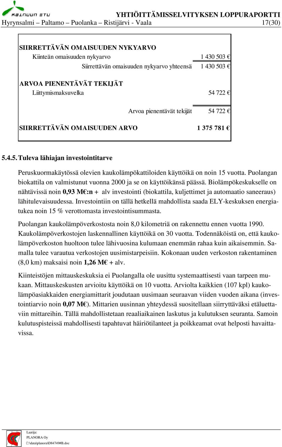 Puolangan biokattila on valmistunut vuonna 2000 ja se on käyttöikänsä päässä.