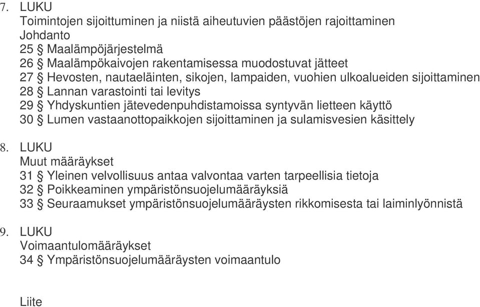 Lumen vastaanottopaikkojen sijoittaminen ja sulamisvesien käsittely 8.