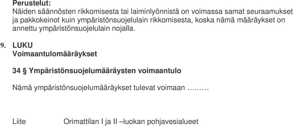 ympäristönsuojelulain nojalla. 9.