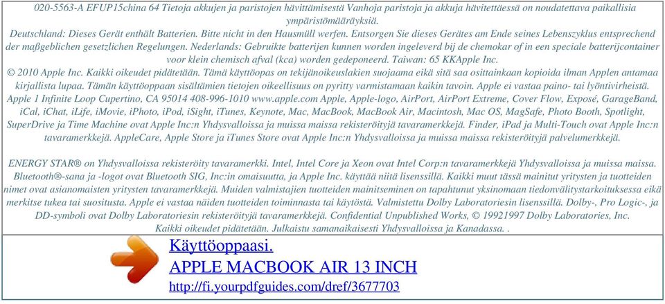 Nederlands: Gebruikte batterijen kunnen worden ingeleverd bij de chemokar of in een speciale batterijcontainer voor klein chemisch afval (kca) worden gedeponeerd. Taiwan: 65 KKApple Inc.