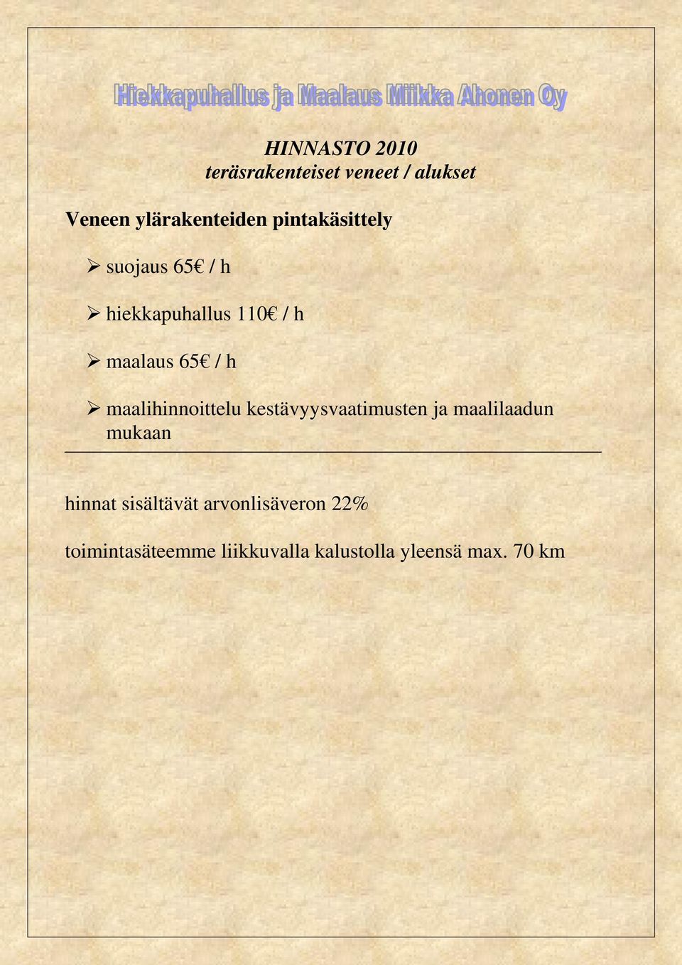 maalihinnoittelu kestävyysvaatimusten ja maalilaadun mukaan hinnat