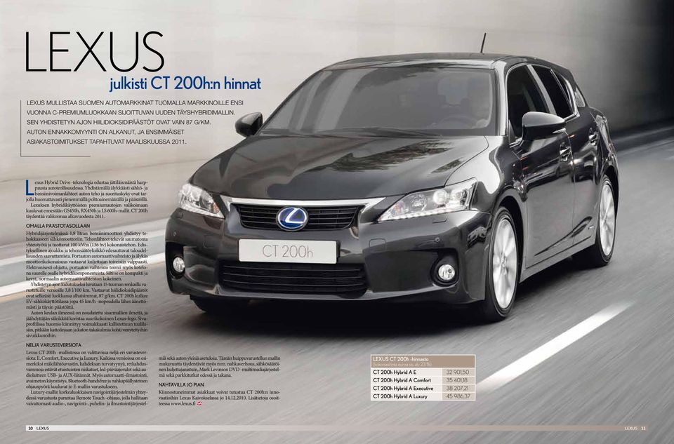 Lexus Hybrid Drive -teknologia edustaa jättiläismäistä harppausta autoteollisuudessa.