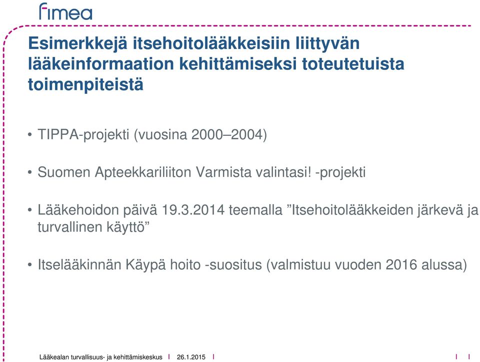 Apteekkariliiton Varmista valintasi! -projekti Lääkehoidon päivä 19.3.