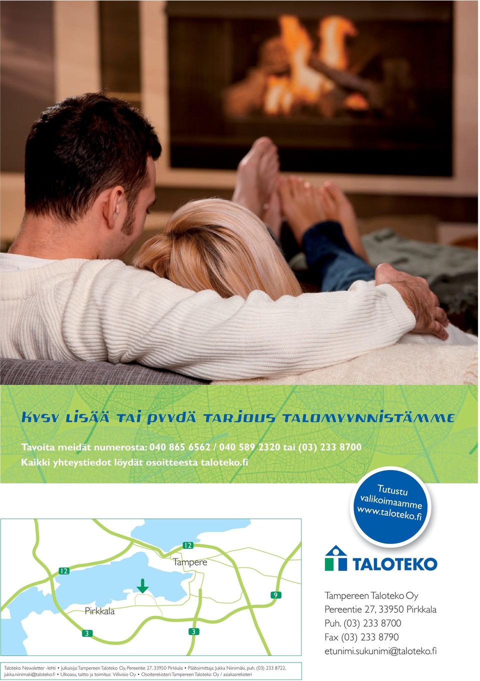 (03) 233 8700 Fax (03) 233 8790 etunimi.sukunimi@taloteko.