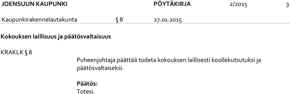 2015 Kokouksen laillisuus ja päätösvaltaisuus KRAKLK 8