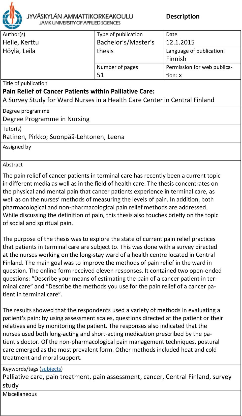 .1.2015 Language of publication: Finnish Permission for web publication: x Title of publication Pain Relief of Cancer Patients within Palliative Care: A Survey Study for Ward Nurses in a Health Care