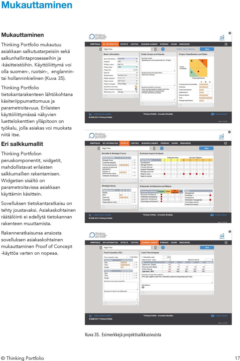 Erilaisten käyttöliittymässä näkyvien luettelokenttien ylläpitoon on työkalu, jolla asiakas voi muokata niitä itse.