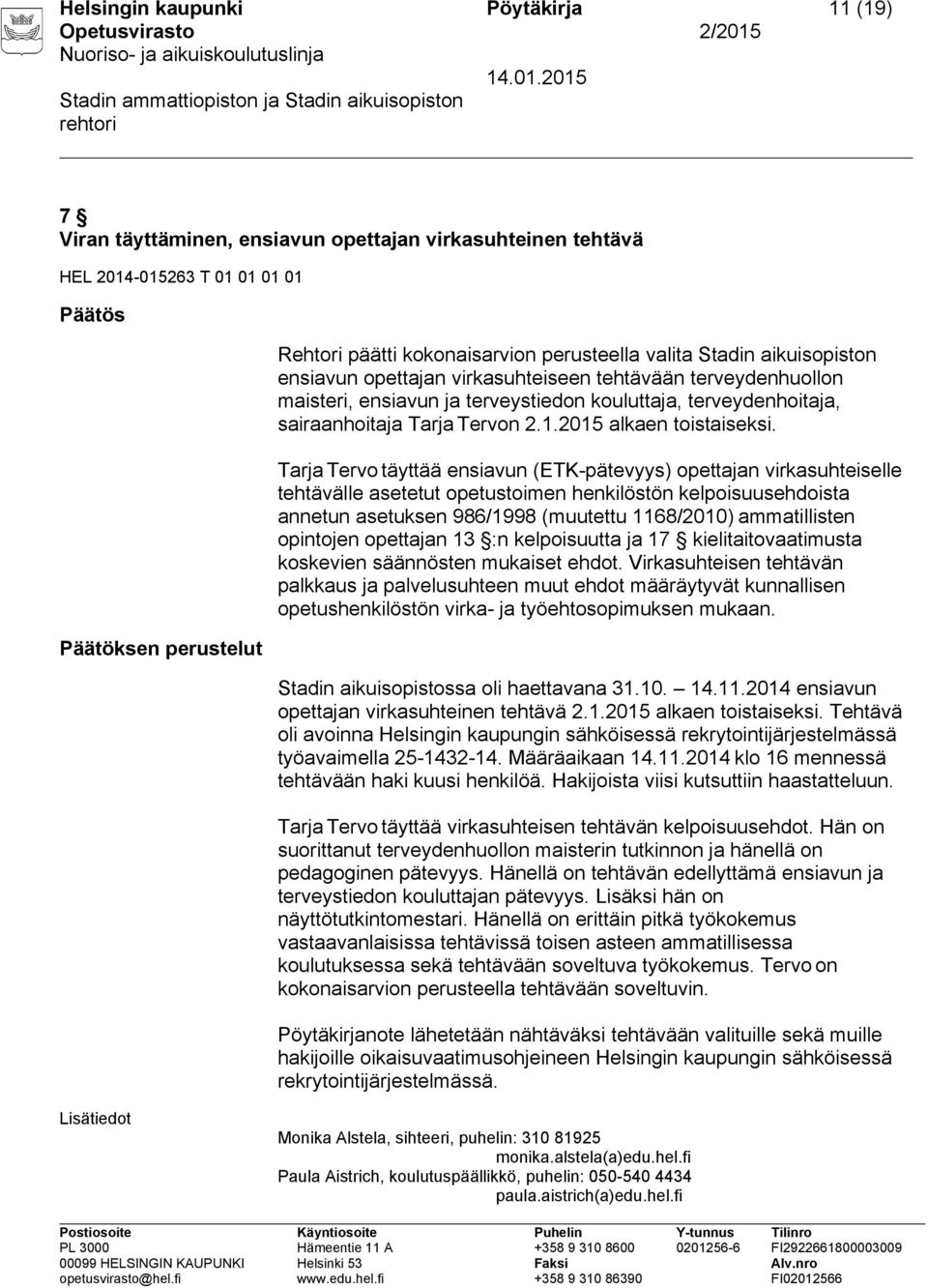2015 alkaen toistaiseksi.
