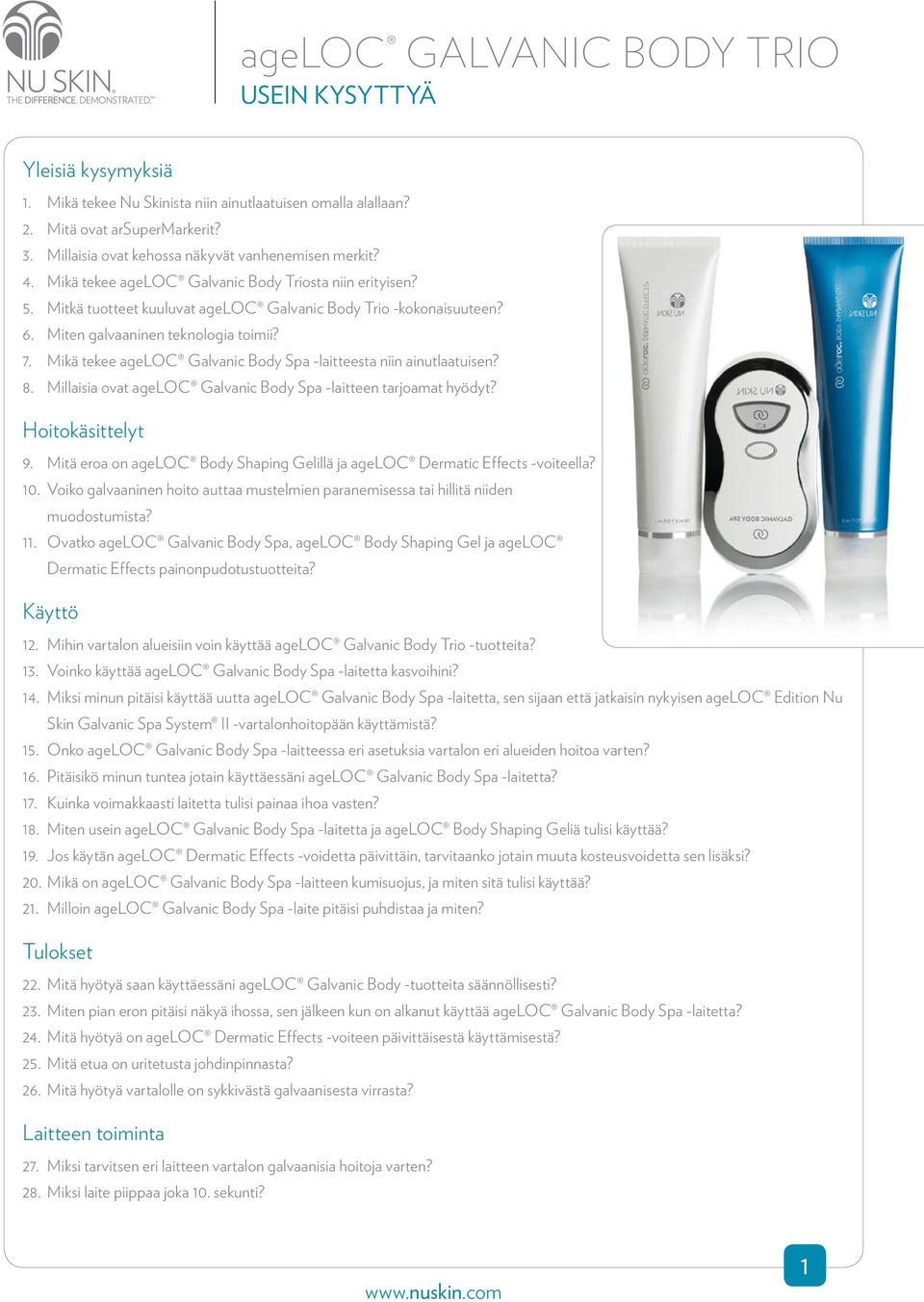 Mikä tekee ageloc Galvanic Body Spa -laitteesta niin ainutlaatuisen? 8. Millaisia ovat ageloc Galvanic Body Spa -laitteen tarjoamat hyödyt? Hoitokäsittelyt 9.