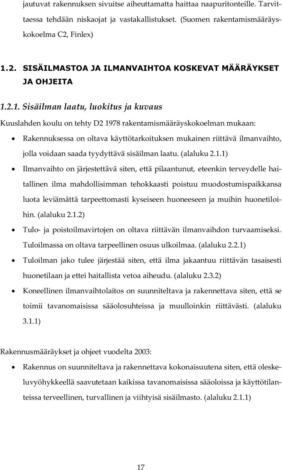 2. SISÄILMASTOA JA ILMANVAIHTOA KOSKEVAT MÄÄRÄYKSET JA OHJEITA 1.