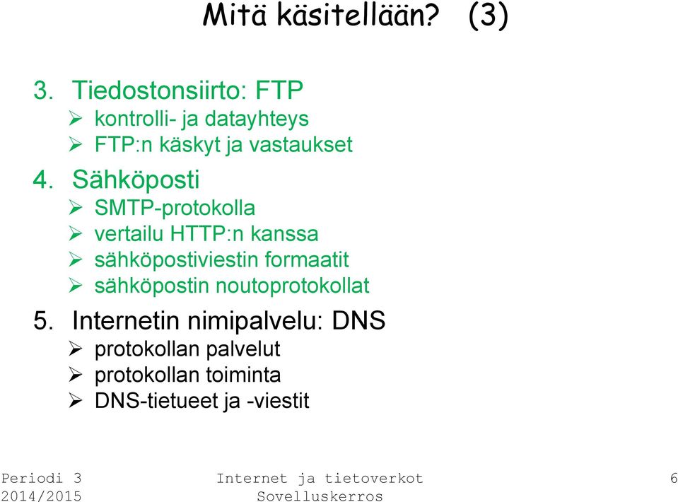 Sähköposti SMTP-protokolla vertailu HTTP:n kanssa sähköpostiviestin