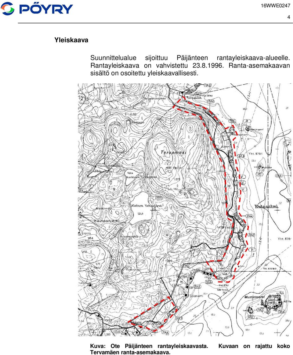 Ranta-asemakaavan sisältö on osoitettu yleiskaavallisesti.