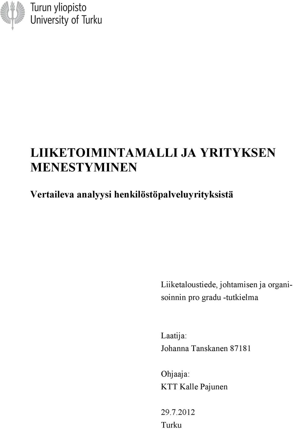 organisoinnin pro gradu -tutkielma Laatija: Johanna Tanskanen 87181