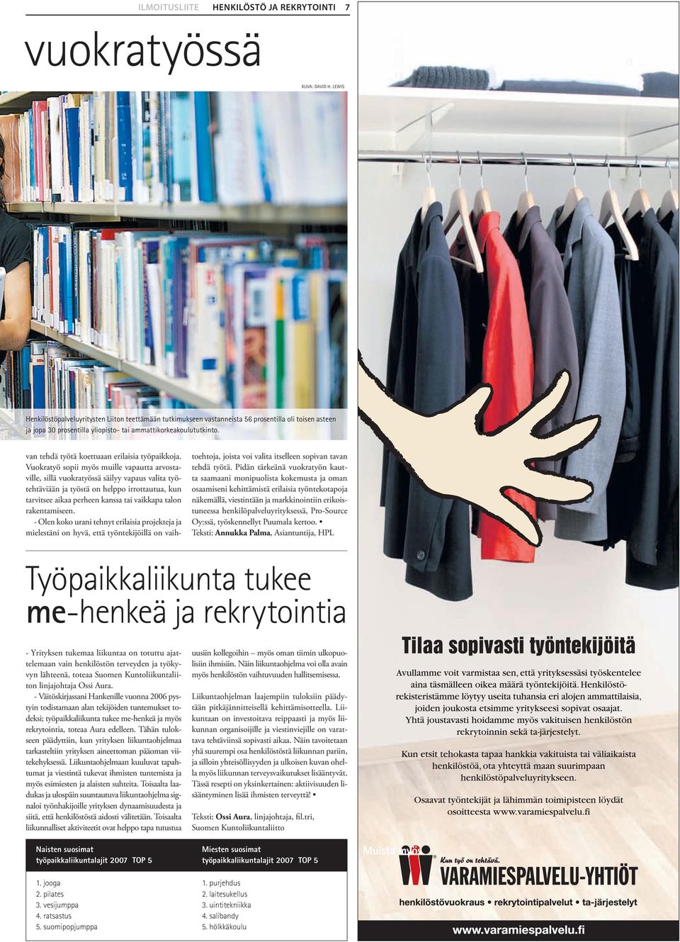 van tehdä työtä koettuaan erilaisia työpaikkoja.