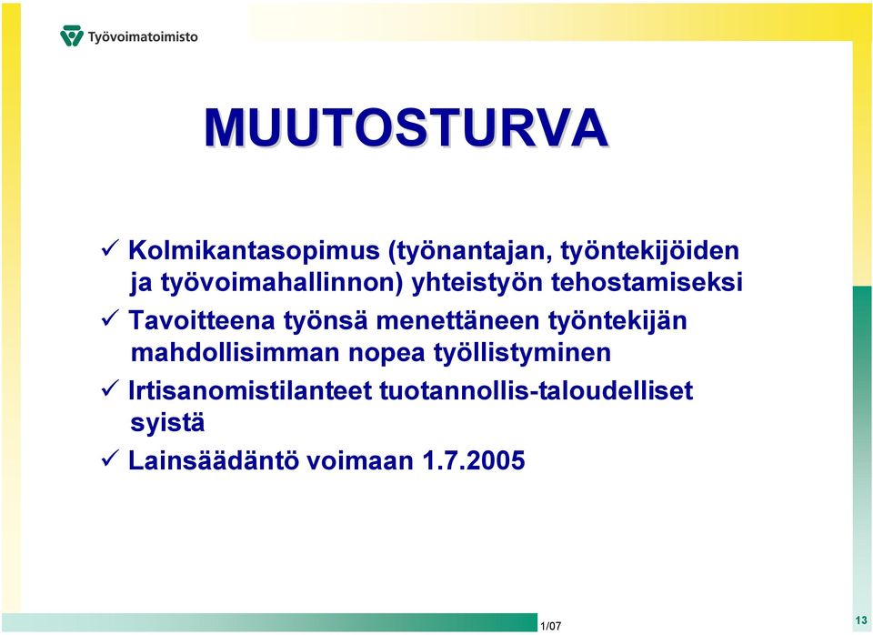 menettäneen työntekijän mahdollisimman nopea työllistyminen