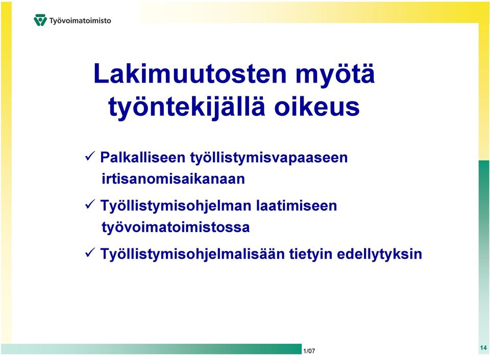 irtisanomisaikanaan Työllistymisohjelman