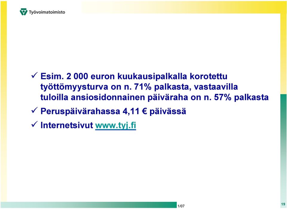 71% palkasta, vastaavilla tuloilla ansiosidonnainen