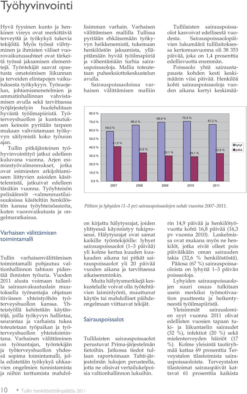 Työntekijät saavat opastusta omatoimisen liikunnan ja terveiden elintapojen vaikutuksesta työkykyyn.