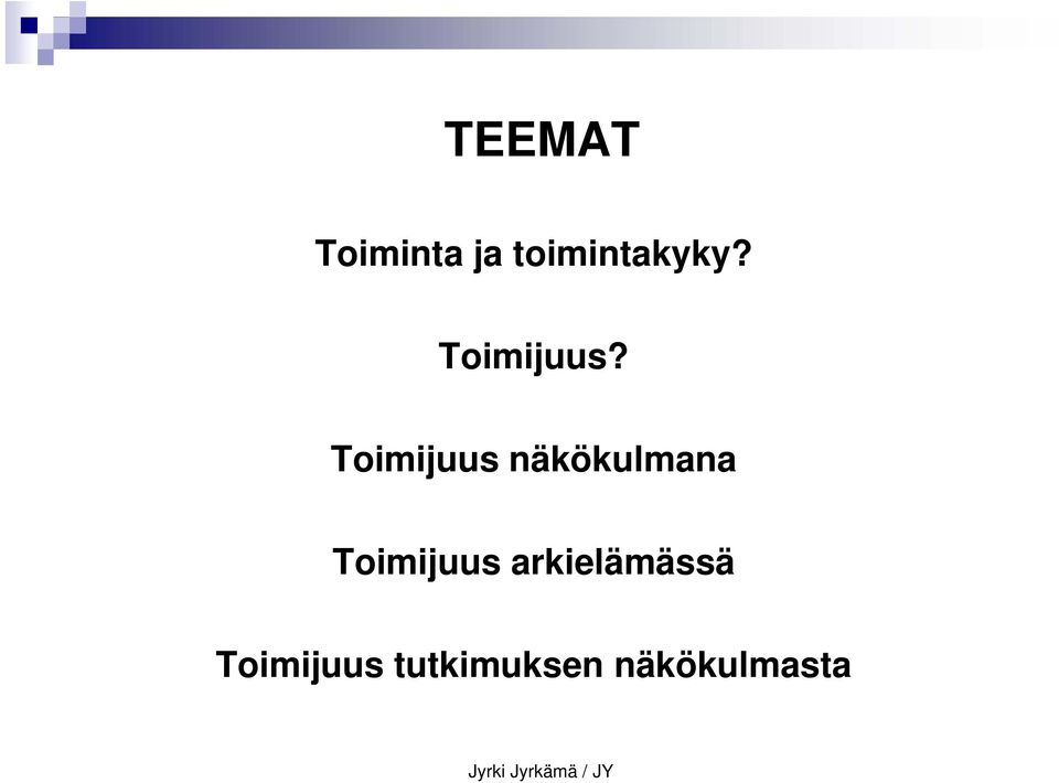 Toimijuus näkökulmana