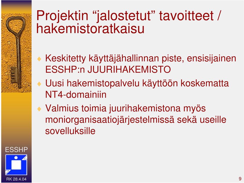 hakemistopalvelu käyttöön koskematta NT4-domainiin Valmius toimia