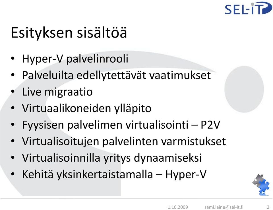 virtualisointi P2V Virtualisoitujen palvelinten varmistukset