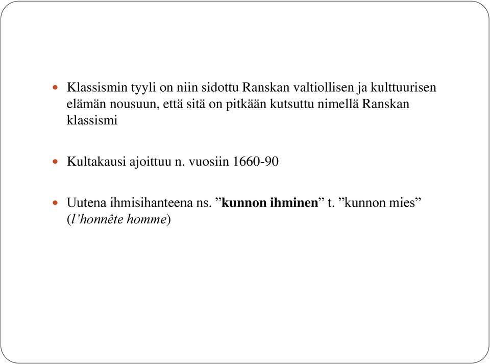 nimellä Ranskan klassismi Kultakausi ajoittuu n.