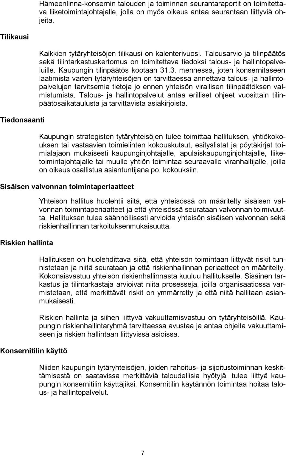 Kaupungin tilinpäätös kootaan 31